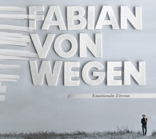 FABIAN VON WEGEN:  - Emotionale Zitrone - Debüt Album am 08.03.2013 erschienen
