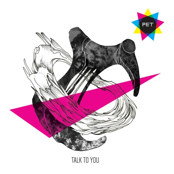PET Single "Talk To You" VÖ 01.11.13