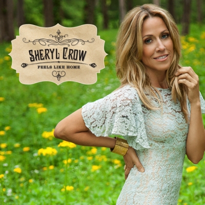 Sheryl Crow Returns to Her Roots - New Album "Feels Like Home" to Be Released on January 24, 2014