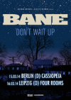 BANE: Zwei exklusive Deutschlandshows & Abschiedsalbum „Don't Wait Up“ (VÖ 25.04.2014)