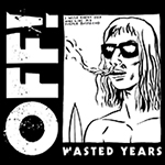 OFF !  Neues Album "Wasted Years" erscheint am 08.04.2014