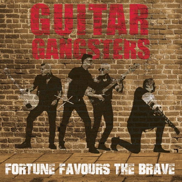 Neue Single "Fortune Favours The Brave" der Guitar Gangsters aus London