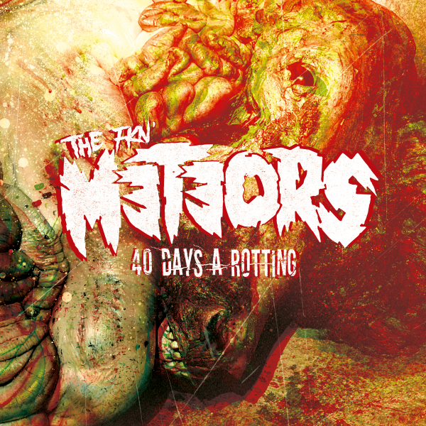 THE METEORS – 40 DAYS A ROTTING