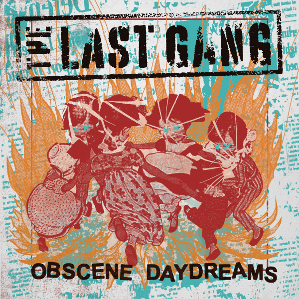 THE LAST GANG – OBSCENCE DAYDREAMS