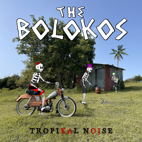 THE BOLOKOS – TROPIKAL NOISE
