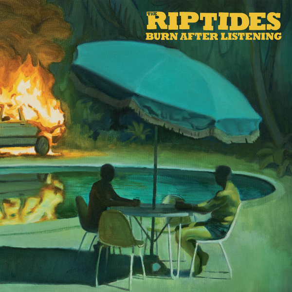 THE RIPTIDES – BURN AFTER LISTENING