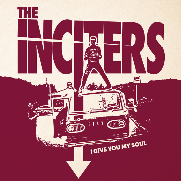 THE INCITERS – I GIVE YOU MY SOUL