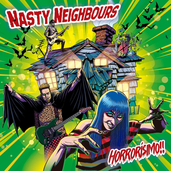 NASTY NEIGHBOURS – HORRORISMO!!