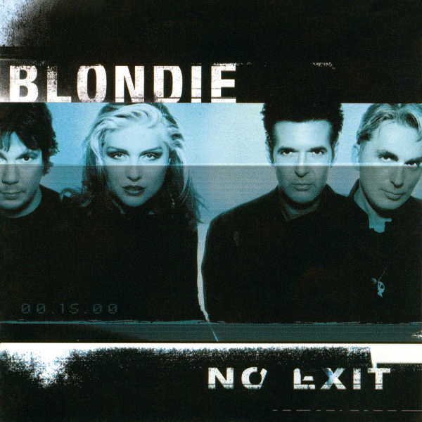 BLONDIE – NO EXIT