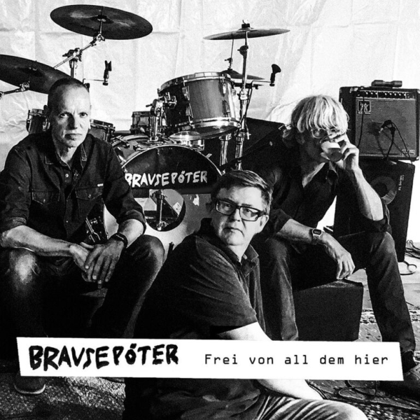 BRAUSEPÖTER – FREI VON ALL DEM HIER