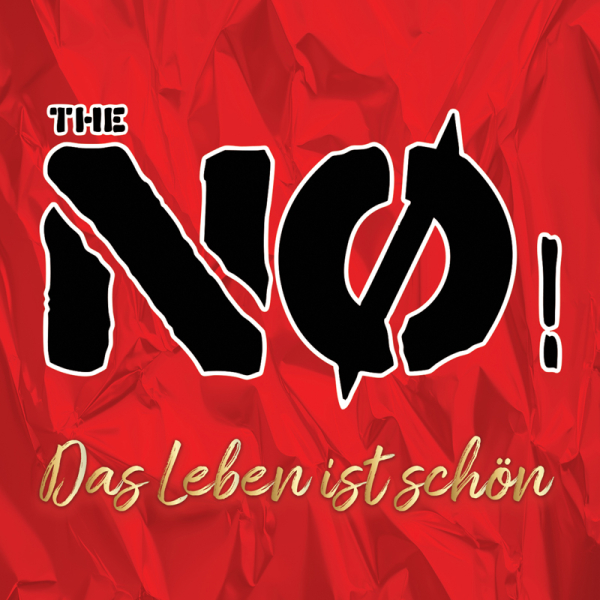 THE NO – DAS LEBEN IST SCHÖN