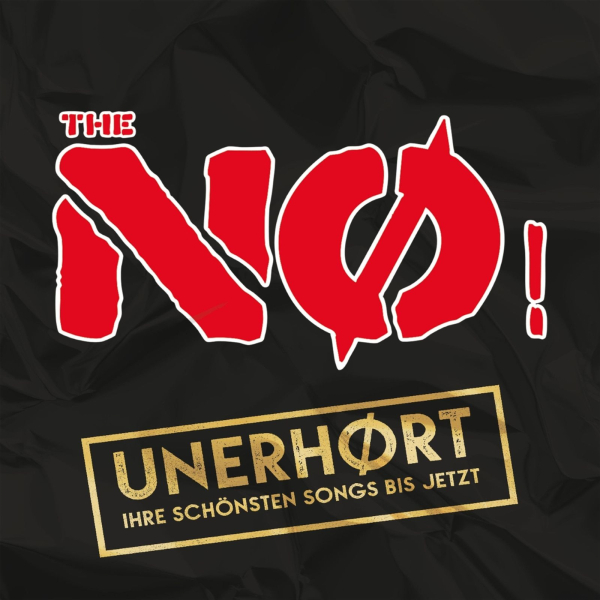 THE NO – UNERHORT - Ihre schönsten Songs bis jetzt -