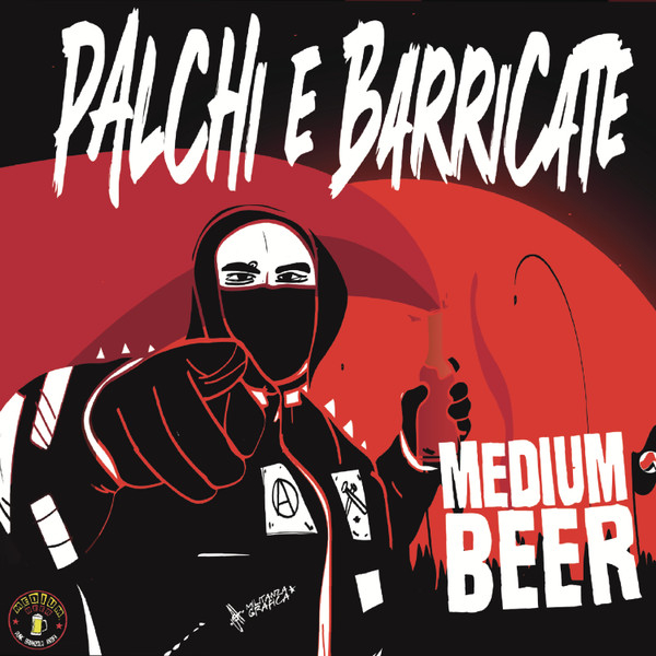 MEDIUM BEER – PALCHI E BARRICATE