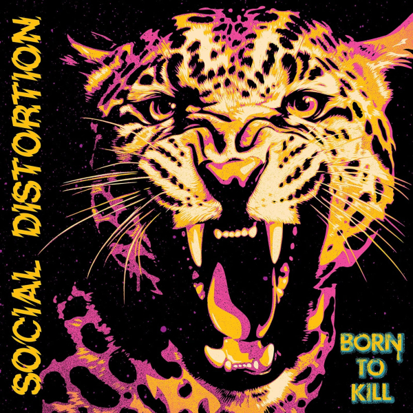 SOCIAL DISTORTION – BORN TO KILL