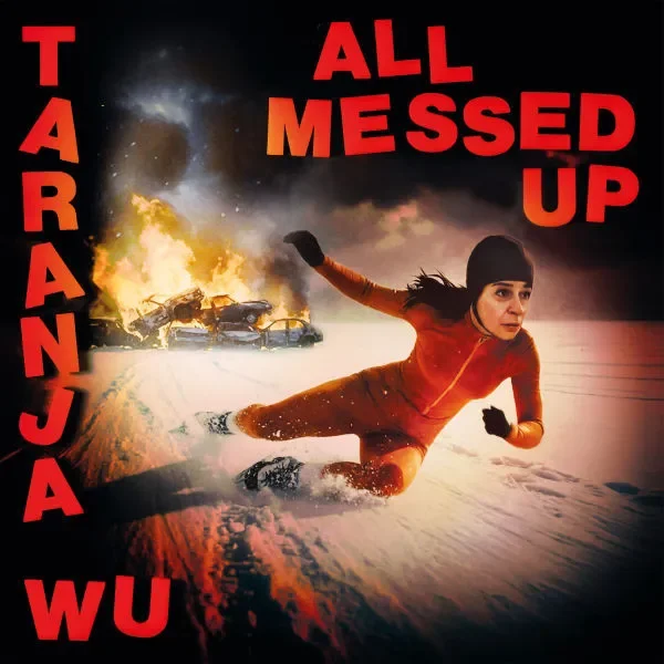 TARANJA WU – ALL MESSED UP