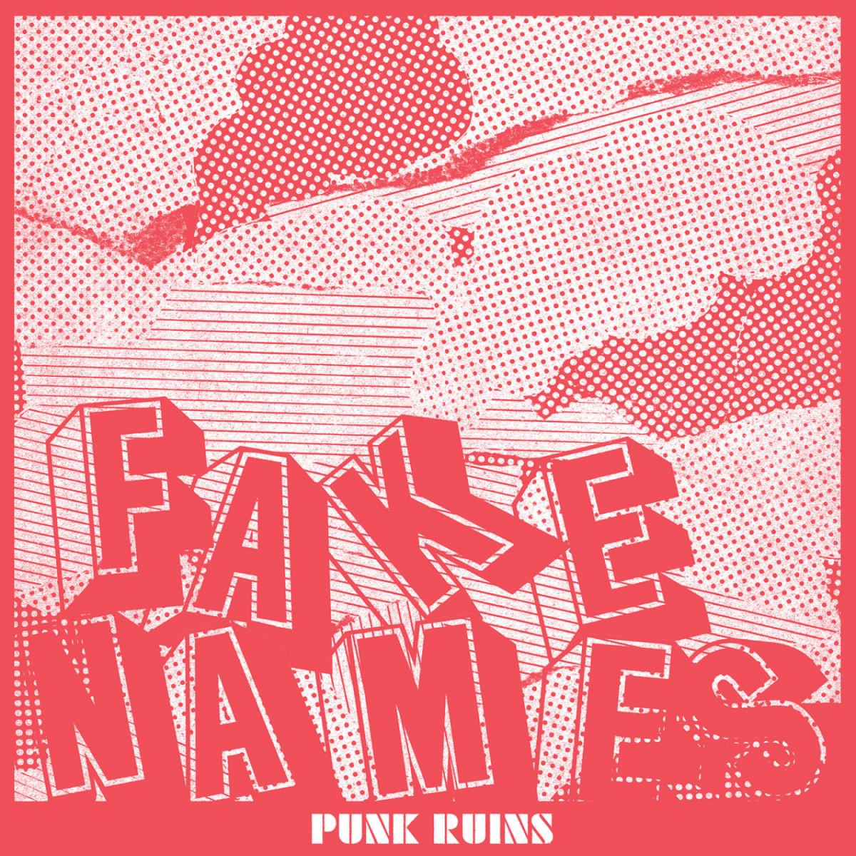FAKE NAMES – PUNK RUINS