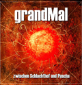 grandMal – zwischen Schlachthof und Pascha
