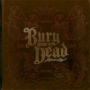 BURY YOUR DEAD – Beauty and the Breakdown