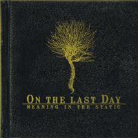 ON THE LAST DAY – Meaning in the Static