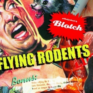 BLOTCH – Flying Rodents