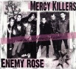 MERCY KILLERS / ENEMY ROSE – And To Become One