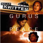 HALLO KWITTEN – Gurus of Peace