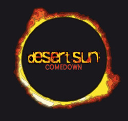 DESERT SUN – Come Down