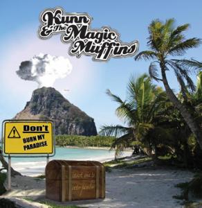 Kunn & The Magic Muffins – Don't burn my paradise