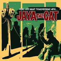 JAYA THE CAT – More Late Night Transmissions with…
