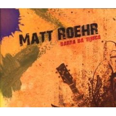 MATT ROEHR – Barra Da Tijuca