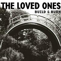THE LOVED ONES – Build & Burn