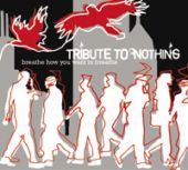 TRIBUTE TO NOTHING – Breathe how you want to breat