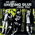 SNIFFING GLUE – We are… Sniffing Glue... Fuck You!