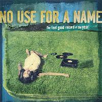 NO USE FOR A NAME – THE FEEL GOOD RECORD OF
