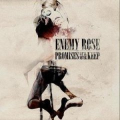 Enemy Rose – Promises We’ll never keep