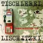 TISCHLEREI LISCHITZKI – Kommunikation ist...