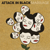 ATTACK IN BLACK – Marriage