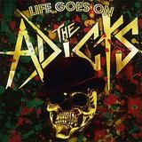 THE ADICTS – Life Goes On