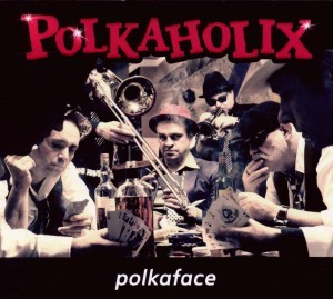 POLKAHOLIX – POLKAFACE