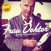 FRAU DOKTOR – GRENZEN DER GEMÜTLICHKEIT