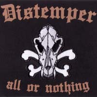 DISTEMPER – ALL OR NOTHING