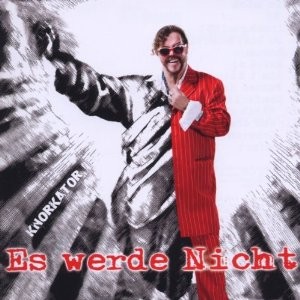 Knorkator – Es werde nicht