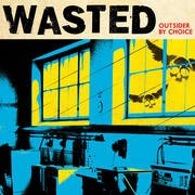 WASTED – OUTSIDER BY CHOICE