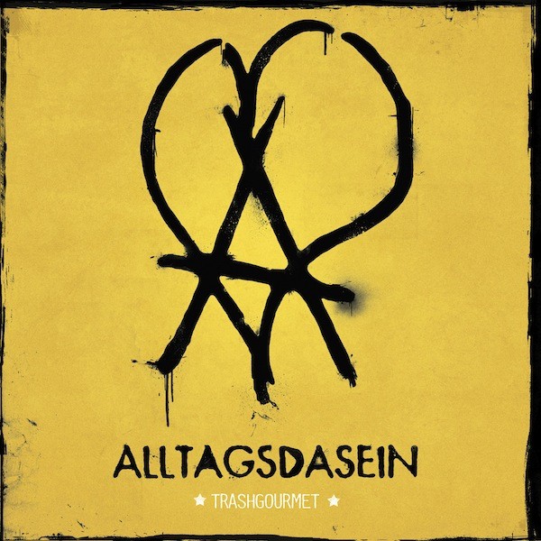 ALLTAGSDASEIN – TRASHGOURMET