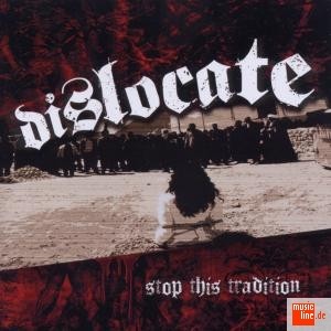 Dislocate – Stop this Tradition