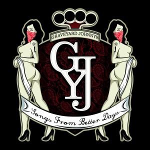 GRAVEYARD JOHNNYS – SONGS FROM BETTER DAYS