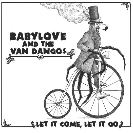 Babylove and the Van Dangos – Let it come, let it go