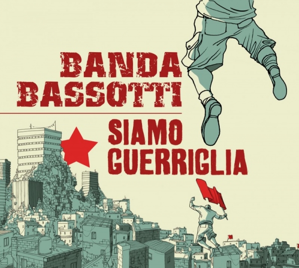 BANDA BASSOTTI – SIAMO GUERRIGLIA