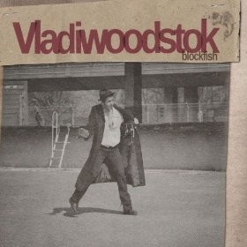 VLADIWOODSTOK – BLOCKFISH