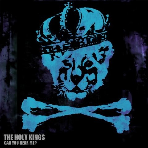 THE HOLY KINGS – CAN YOU HEAR ME ?